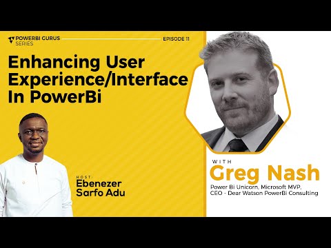 PowerBi Guru Series - E11 - Enhancing UI/UX In PowerBi with Greg Nash
