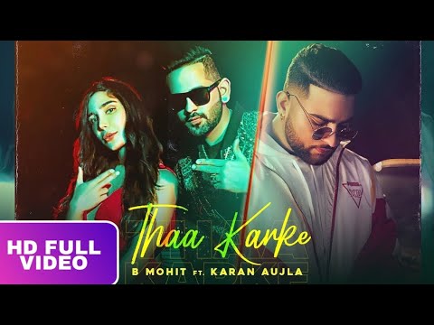 Thaa Karke FULL VIDEO B Mohit ft  Karan Aujla   Swaalina I Rupan Bal I Latest Punjabi Song 2020
