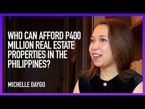 Who can afford P400 Million real estate properties in the Philippines? // Michelle Daygo