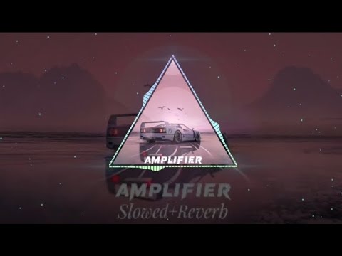 AMPLIFIER (Slowed+Reverb) | Imran Khan Song | Best Punjabi Song Mashup | #song #imrankhanworld