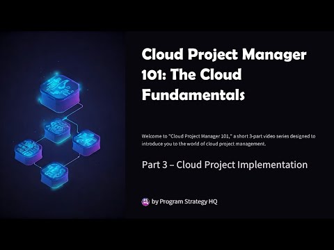 Cloud Project Manager 101: Part 1 of 3 : Cloud Technology Concepts 🌐