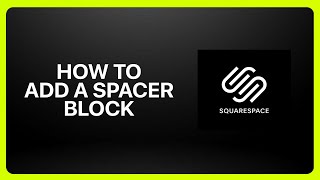 How To Add A Spacer Block In Squarespace 2026! Tutorial