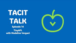 Tacit Talk Episode 14: TinyAPL with Madeline Vergani