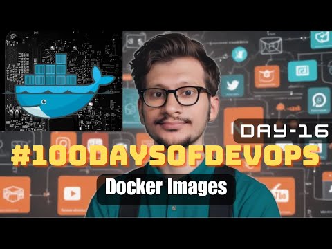 #Day16 of #100DaysOfDevOps | Docker images