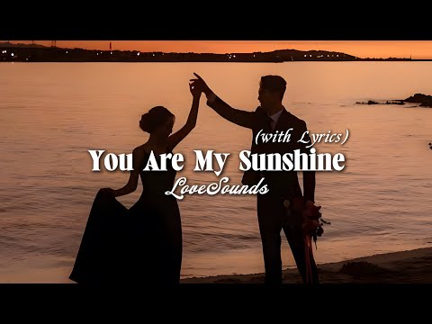 You Are My Sunshine - Romantic Love Song | Lyric Video