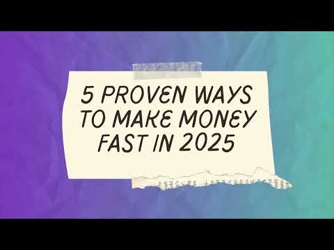 5 Proven Ways to Make Money Fast in 2025