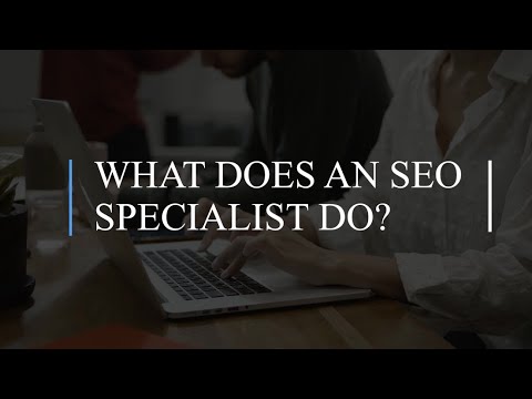 What does an SEO specialist do?