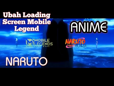 Loading screen mobile legends anime naruto - cara mengubah loading screen mobile legends Anime