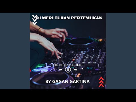 DJ Meri Tuhan Pertemukan (MUSIC DJ)