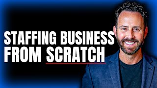 How to Start a Staffing Business From Scratch in 2025