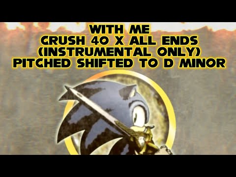 “With Me” -Crush 40 x All Ends- Instrumental Mashup (pitch shifted)