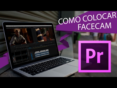 Como COLOCAR FACECAM em seus VÍDEOS