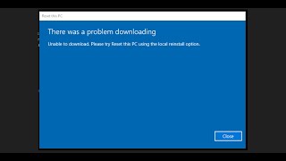 Fix Can't Reset PC Error There Was Problem Downloading Unable To Download (Win 10/11)