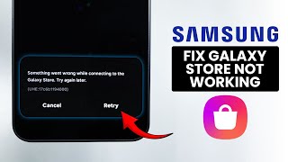 [OneUi 8] Fix Galaxy Store Not Working on Samsung Phone