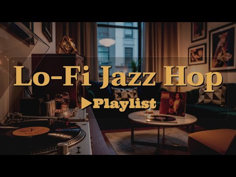 [▶Lo-Fi Jazz Hop] Smooth Jazzhop Playlist to Focus and Unwind