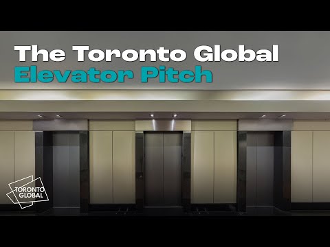 The Toronto Global Elevator Pitch | Why Businesses Choose The Toronto Region