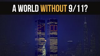 What if 9/11 Never Happened? | Alternate History