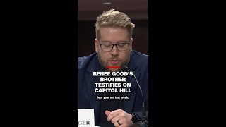 Renee Good's brother testifies on Capitol Hill
