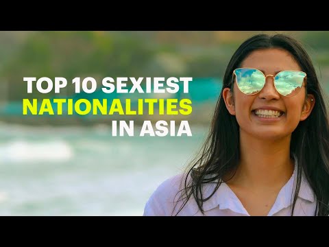 Top 10 Sexiest Nationalities In Asia – Ranked
