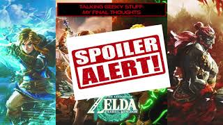 Talking Geeky Stuff: Legend of Zelda Tears of the Kingdom: My Final Thoughts