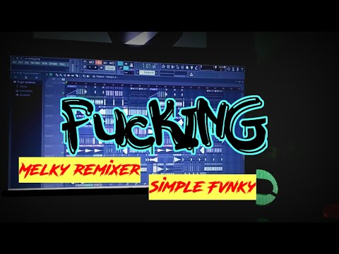 Fucking - SimpleFvnky _-Melky Remixer[originalmix]Nw2k21✓