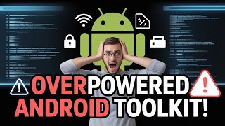 Most Overpowered Android Hacker Toolkit Exposed — Developers Are Panicking!