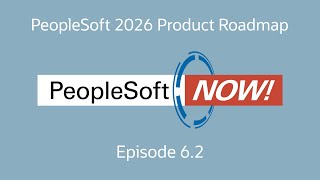 PeopleSoft Now! 2026 Product Roadmap