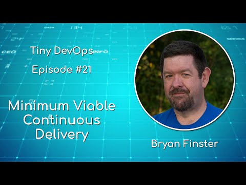 [Ep21] Bryan Finster — Minimum Viable Continuous Delivery