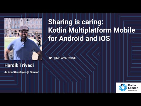 Hardik Trivedi - Sharing is caring : Kotlin Multiplatform Mobile for Android and iOS