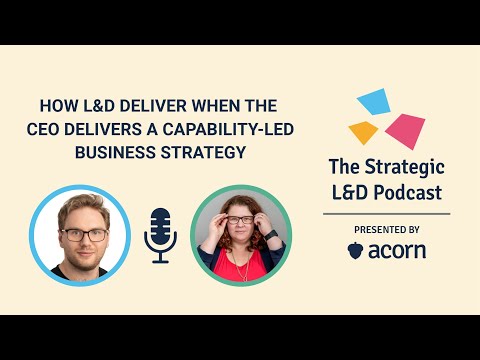 How L&D deliver when the CEO delivers a capability-led business strategy