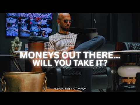 Money Is Everywhere — The Bold and Confident Take It | Andrew Tate Motivation