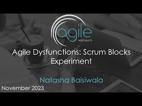 Agile Dysfunctions: Scrum Blocks Experiment Lightning talk | Natasha Baisiwala