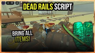 BRING ALL ITEM | BRING ANY ITEM U WANT! - Roblox Dead Rails Script