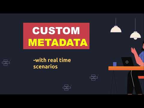 Learn Custom Metadata Types in Salesforce with real time scenarios - 2024