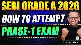 SEBI Grade A 2025 | How to Attempt Questions in SEBI Exam | SEBI Preparation Strategy Video | SEBI