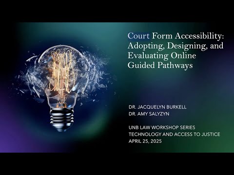 Court Form Accessibility - Professors Amy Salyzyn & Jacquelyn Burkell