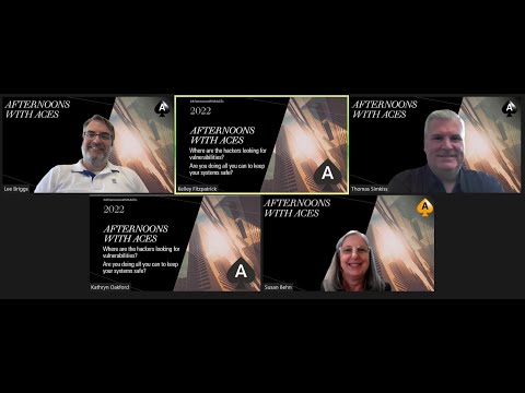Afternoons with ACEs July 21, 2022 Security: Are you doing all you can to keep your system safe?