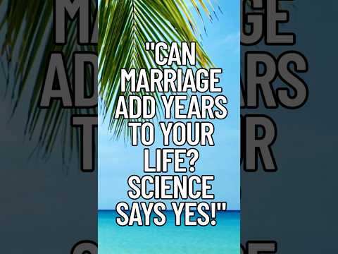 Can Marriage Add Years to Your Life Science Says Yes!