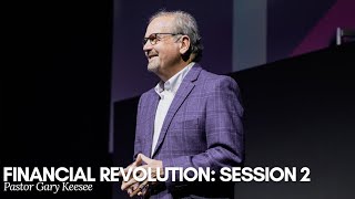 Pastor Gary Keesee // Financial Revolution // Part 2