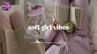 Light feminine energy playlist 🌸🌷That Soft Girl Energy