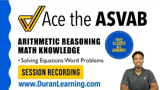 ASVAB Mathematics Knowledge -  Setting Up Equation Word Problems for Solving (Session Recording)