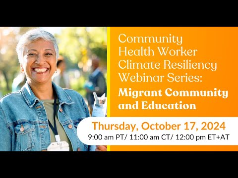 Community Health Worker Climate Resiliency: Migrant Community and Education