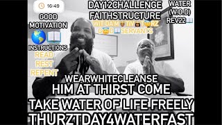 Him at thirst come take #WATER(W.O.D)of life freely Rev22📖Day12Salvation #WearWhiteCleanse