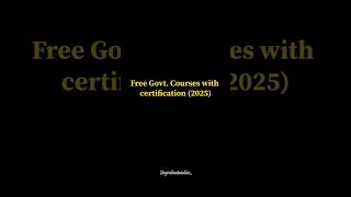🔥 "Secret Govt. Courses That Give You Free Certificates!"#JobReady#GovtCertification#FreeGovtCourses