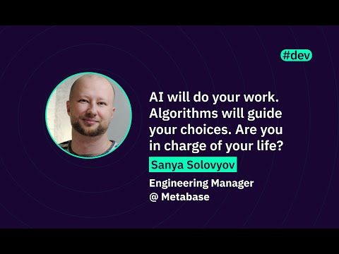AI will do your work. Algorithms will guide your choices. Are you in charge of your life? | WAWTech