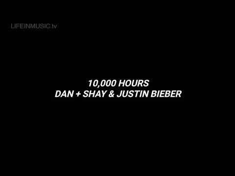 10,000 Hours - Dan + Shay & Justin Bieber (Lyrics)
