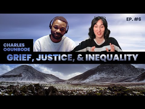 On Climate Justice, Personal Agency, & Confronting Continuous Ecological Grief -Dr. Charles Ogunbode