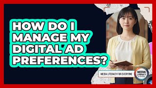 How Do I Manage My Digital Ad Preferences?