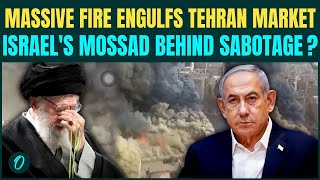 IRAN BREAKING: Israel BOMBS Iran? Huge Fire Rips Through Tehran Market | BIG SABOTAGE by Israel? 