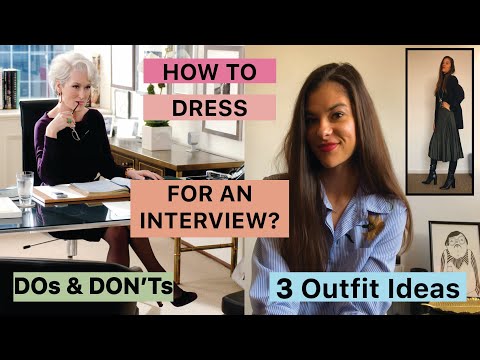 How to Dress for an Interview? Fashion & Creative industries | DOs & DON'Ts + 3 outfit ideas